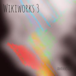 Wikiworks III