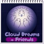 Cloud Dreams + Friends