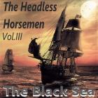 The Headless Horsemen Vol.III The Black Sea