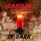 CANDLES in DARK