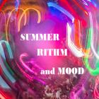 Summer Rithm and Mood