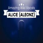 Amazing Wiki Vocals - Alice