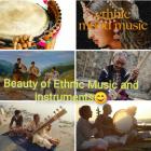 Beauty of Ethnic music and Instruments