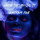 When the Music is Balsam for  Soul. 