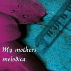  My mothers Melodica