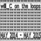will_C on the loops => MAY 2014 - MAY 2015