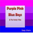 Deep Stairs (Purple Pink Blue Boys and the Fonky Tribe )