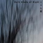 Dark Shade of Night