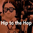 hip to the hop