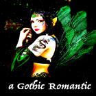 a Gothic Romantic