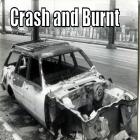 Crash and Burnt