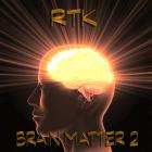 RTK Brain Matter 