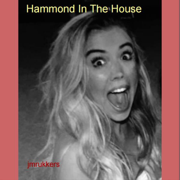 Hammond In The House