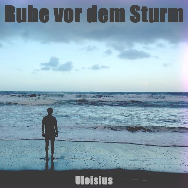 Ruhe vor dem Sturm